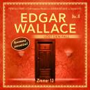Edgar Wallace - Edgar Wallace löst den Fall, Folge 8: Zimmer 13 Audiobook