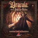 Dracula und der Zirkel der Sieben, Folge 4: Hinter den Schatten Audiobook