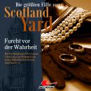 Die größten Fälle von Scotland Yard, Folge 50: Furcht vor der Wahrheit Audiobook