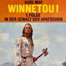 Karl May, Winnetou I, Folge 1: In der Gewalt der Apatschen Audiobook