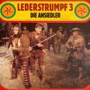 [German] - Lederstrumpf, Folge 3: Die Ansiedler Audiobook