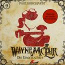 Wayne McLair, Folge 9: Die Eisentochter (Fassung mit Audio-Kommentar) Audiobook