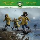 Pollution Police, Folge 22: Perfides Plastik Audiobook