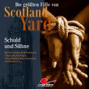 Die größten Fälle von Scotland Yard, Folge 54: Schuld und Sühne Audiobook