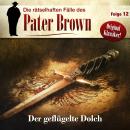 [German] - Die rätselhaften Fälle des Pater Brown, Folge 12: Der geflügelte Dolch Audiobook