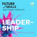 [German] - Future Skills - Das Praxis-Hörbuch - Leadership (Ungekürzt) Audiobook