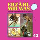 [German] - Erzähl mir was, Folge 42 Audiobook
