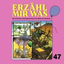 [German] - Erzähl mir was, Folge 47 Audiobook