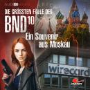 [German] - Die größten Fälle des BND, Folge 10: Ein Souvenir aus Moskau Audiobook