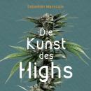[German] - Die Kunst des Highs (Ungekürzt) Audiobook