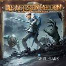 [German] - Die Letzten Helden, Die Abenteuer der Letzten Helden, Folge 15: Ghulplage Audiobook
