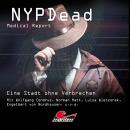 [German] - NYPDead - Medical Report, Folge 15: Eine Stadt ohne Verbrechen Audiobook