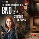 [German] - Die größten Fälle des BND, Folge 12: 12 1/2 Stunden in Paris Audiobook