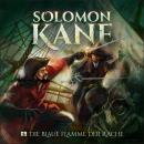 [German] - Solomon Kane, Folge 5: Die blaue Flamme der Rache Audiobook