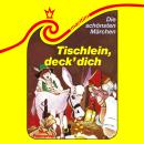 [German] - Die schönsten Märchen, Folge 18: Tischlein, deck dich / Das Feuerzeug Audiobook