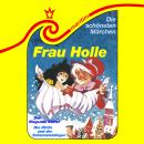 [German] - Die schönsten Märchen, Folge 25: Frau Holle / Die Hirtin und der Schornsteinfeger / Der fliegende Koffer Audiobook