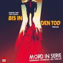 [German] - Mord in Serie, Folge 30: Bis in den Tod Audiobook