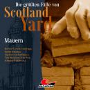 [German] - Die größten Fälle von Scotland Yard, Folge 62: Mauern Audiobook