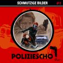 [German] - Poliziescho, Folge 2: Schmutzige Bilder Audiobook