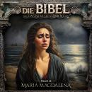 [German] - Die Bibel, Neues Testament, Folge 18: Maria Magdalena Audiobook