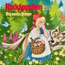 [German] - Gebrüder Grimm - Rotkäppchen / Die sechs Diener Audiobook