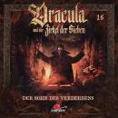 [German] - Dracula und der Zirkel der Sieben, Folge 16: Der Sohn des Verderbens Audiobook