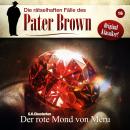 [German] - Die rätselhaften Fälle des Pater Brown, Folge 16: Der rote Mond von Meru Audiobook