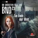 [German] - Die größten Fälle des BND, Folge 23: Am Ende der Welt (ungekürzt) Audiobook