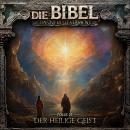 [German] - Die Bibel, Neues Testament, Folge 25: Der Heilige Geist (ungekürzt) Audiobook
