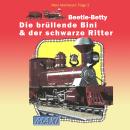[German] - Maxi Abenteuer, Folge 2: Beetle-Betty - Die brüllende Bini & der schwarze Ritter (ungekürzt) Audiobook