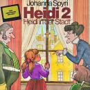 [German] - Johanna Spyri, Heidi in der Stadt (ungekürzt) Audiobook
