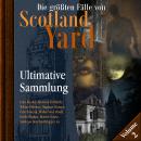 [German] - Die größten Fälle von Scotland Yard, Ultimative Sammlung Volume 2 (ungekürzt) Audiobook