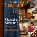 [German] - Die größten Fälle von Scotland Yard, Ultimative Sammlung Volume 3 (ungekürzt) Audiobook