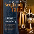[German] - Die größten Fälle von Scotland Yard, Ultimative Sammlung Volume 6 (ungekürzt) Audiobook