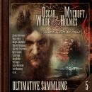[German] - Oscar Wilde & Mycroft Holmes, Sonderermittler der Krone: Ultimative Sammlung Volume 5 (ungekürzt) Audiobook