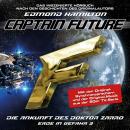 [German] - Captain Future, Erde in Gefahr, Folge 3: Die Ankunft des Doktor Zarro (ungekürzt) Audiobook
