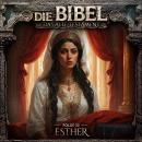 [German] - Die Bibel, Altes Testament, Folge 32: Esther Audiobook
