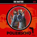 [German] - Poliziescho, Folge 6: Die Natter (ungekürzt) Audiobook