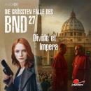 [German] - Die größten Fälle des BND, Folge 27: Divide et Impera (ungekürzt) Audiobook