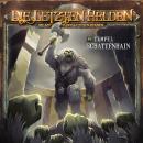 [German] - Die Letzten Helden, Die Abenteuer der Letzten Helden, Folge 43: Tempel Schattenhain (ungekürzt) Audiobook