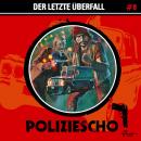 [German] - Poliziescho, Folge 8: Der letzte Überfall (ungekürzt) Audiobook
