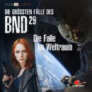 [German] - Die größten Fälle des BND, Folge 29: Die Falle im Weltraum (ungekürzt) Audiobook