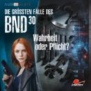 [German] - Die größten Fälle des BND, Folge 30: Wahrheit oder Pflicht? (Ungekürzt) Audiobook