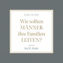 [German] - Wie sollten Männer ihre Familien leiten?: Kleine VOH-Reihe Audiobook