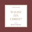 [German] - Was ist ein Christ?: Kleine VOH-Reihe Audiobook