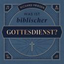 [German] - Was ist biblischer Gottesdienst? Audiobook
