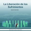 Cover of [Spanish] - La Liberación de los Sufrimientos - Spanish Audio Book