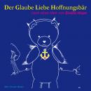 [German] - Der Glaube Liebe Hoffnungsbär Audiobook