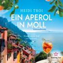 [German] - Ein Aperol in Moll - Ein Fall für Bianca Rossi, Band 3 (ungekürzt) Audiobook