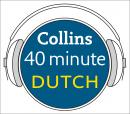 Dutch in 40 Minutes: Learn to speak Dutch in minutes with Collins, Collins Dictionaries 